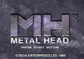 MetalHead19941121 32X Title.png